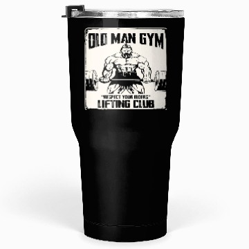 Discover Old Man Gym Respect Your Elders © WhiteTigerLLC.C Tumblers 30 Oz