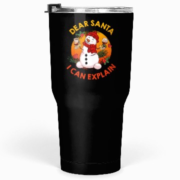 Discover Schneemann Dear Santa I can Explain Funny Tumblers 30 Oz