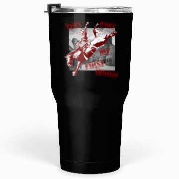 Discover This Ant My First Rodeo Tumblers 30 Oz
