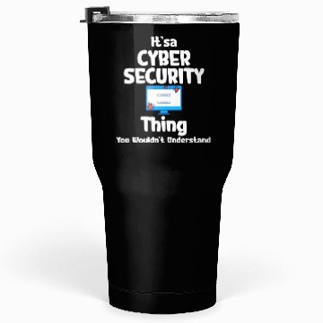 Discover It's A Cyber Security Thing You Wouldn't Tumblers 30 Oz
