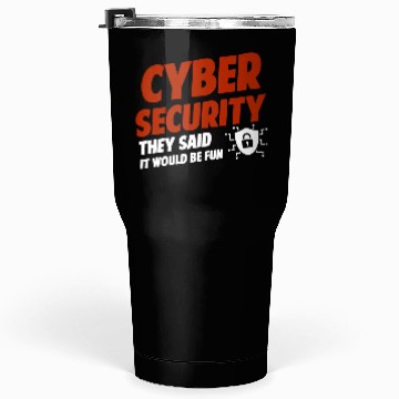 Discover Cyber Security They Said It Would Be Fun Analyst Tumblers 30 Oz