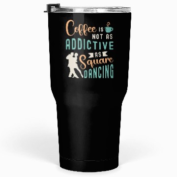 Discover Square Dancing Coffee Is Not As Western Dancing Tumblers 30 Oz