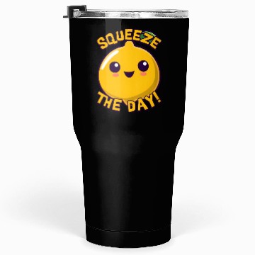 Discover Squeeze The Day! Cute Lemon Cartoon! Tumblers 30 Oz