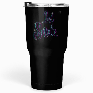 Discover let it snow Tumblers 30 Oz