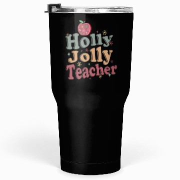 Discover Holly Jolly Teacher Tumblers 30 Oz