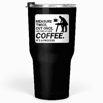 Discover Coffee Break Wisdom: Lumberjack Carpenter Funny Tumblers 30 Oz