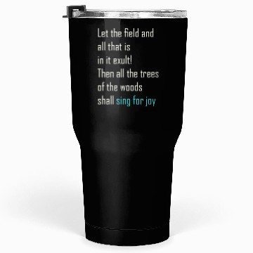 Discover Creation Sings For Joy Tumblers 30 Oz