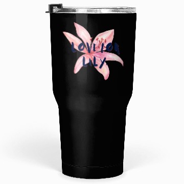Discover Love For Lily Tumblers 30 Oz