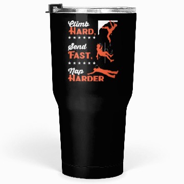 Discover Climb hard, send fast, nap harder Tumblers 30 Oz