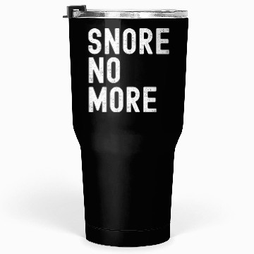 Discover Funny Sleep Apnea Snore Tumblers 30 Oz