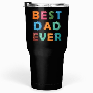 Discover Best Dad Ever Tumblers 30 Oz