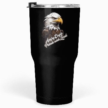 Discover Angry Eagle Proud and Loud Tumblers 30 Oz design