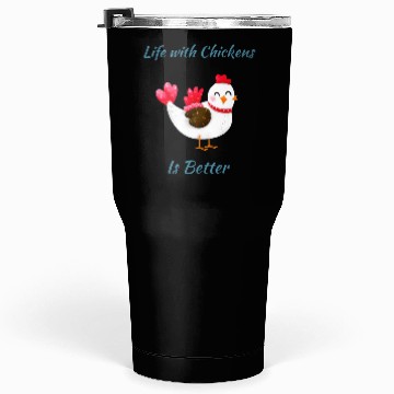 Discover Life with Chickens is Better Tumblers 30 Oz