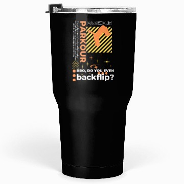 Discover Parkour Do You Even Backflip Funny Parkour Tumblers 30 Oz
