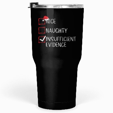 Discover Nice Naughty Insufficient Evidence Christmas Tumblers 30 Oz