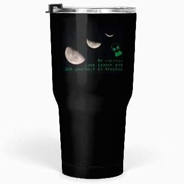 Discover Be Curious, Take a Closer Look at the Moon Tumblers 30 Oz