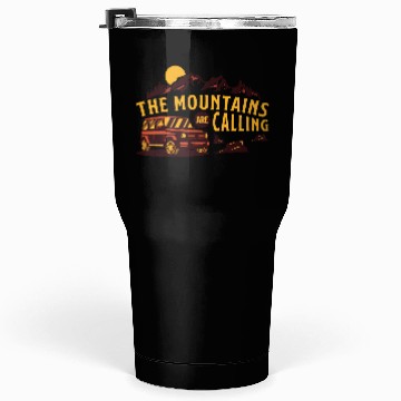 Discover The mountains are calling Tumblers 30 Oz