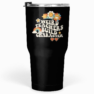Discover Weird Teachers Build Character Groovy School Tumblers 30 Oz