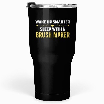 Discover Wake Up Smarter Sleep With A BRUSH MAKER Tumblers 30 Oz