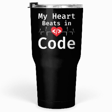Discover My Heart Beats In Code Programmer Humor Programmin Tumblers 30 Oz
