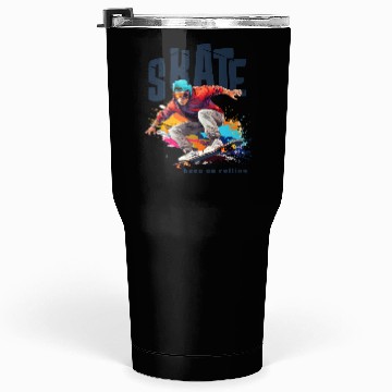 Discover Skate keep on rolling Tumblers 30 Oz