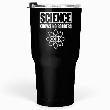 Discover Science Knows No Borders Science Nerd Geek Tumblers 30 Oz