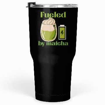 Discover Fueled By Matcha Graphic Tumblers 30 Oz