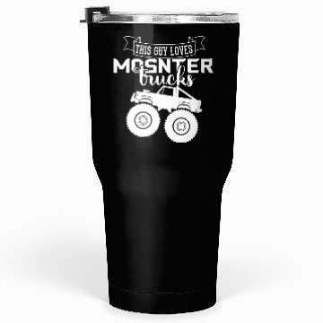 Discover THIS GUY LOVES MONSTER TRUCKS Tumblers 30 Oz