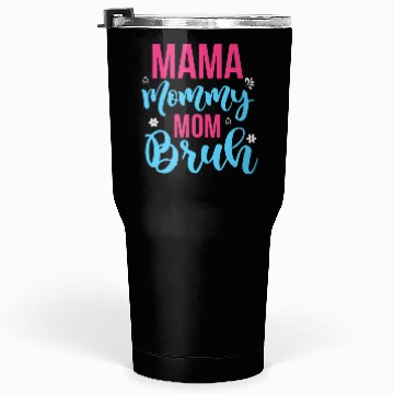 Discover Mama Mommy Mom Bruh Tumblers 30 Oz