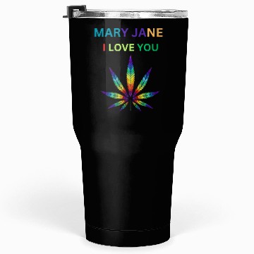 Discover MARY JANE, Marijuana lover, Cannabis Tumblers 30 Oz
