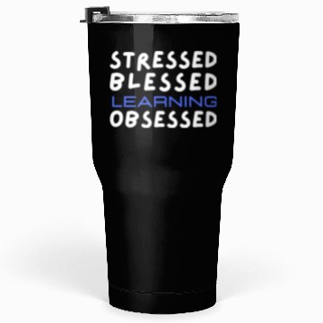 Discover Stressed Blessed Learning Obsessed Funny Quote Tumblers 30 Oz