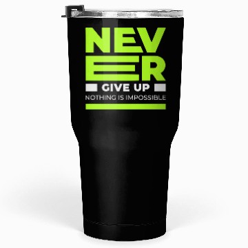 Discover Never Give up Tumblers 30 Oz Men's Premium Tumblers 30 Oz