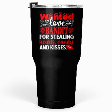Discover Wanted Love Bandit For Stealing Hearts Candy And Tumblers 30 Oz