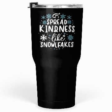 Discover Christmas Themed Spread Kindness Like Snowflakes Tumblers 30 Oz