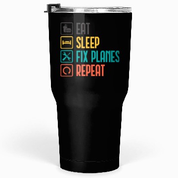 Discover Eat Sleep Fix Planes Repeat Aircraft Mechanic Tumblers 30 Oz