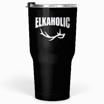 Discover Elk Hunting Elkaholic Hunters Tumblers 30 Oz