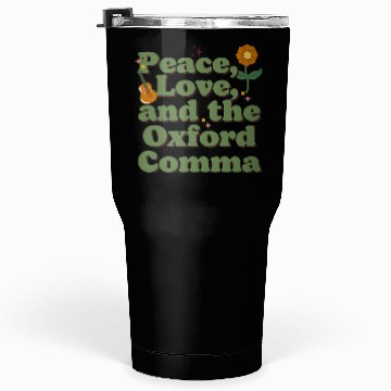 Discover Funny Oxford Comma Peace Love and the Oxford Comma Tumblers 30 Oz