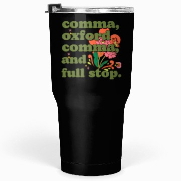 Discover Oxford comma. For grammar students and teachers Tumblers 30 Oz