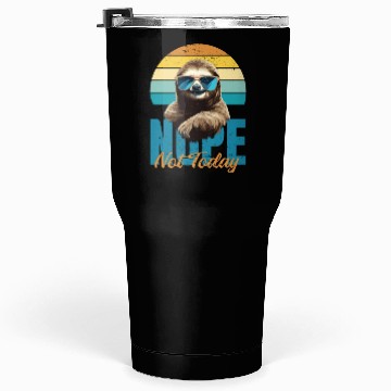 Discover Nope Not Today Sloth Love Chill Mode Tumblers 30 Oz