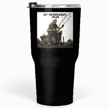 Discover My Retirement Plan: Fishing Until I Die Tumblers 30 Oz