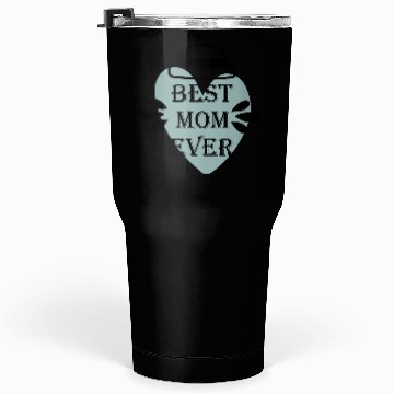 Discover BEST MOM EVER Tumblers 30 Oz