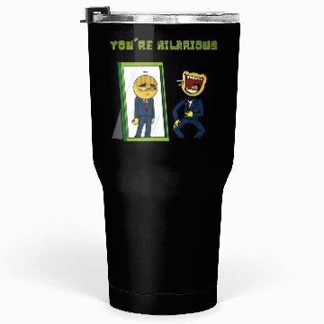 Discover You're hilarious Sarcasm funny Emojis Tumblers 30 Oz
