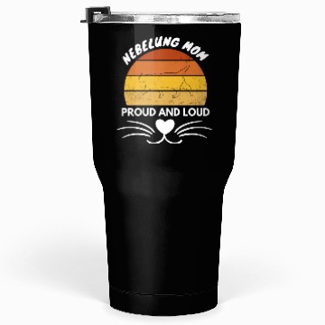 Discover Nebelung Mom, Proud and Loud .. cat mom Tumblers 30 Oz