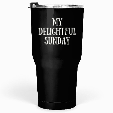 Discover My Delightful Sunday Tumblers 30 Oz