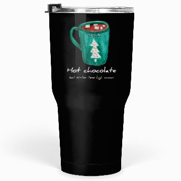 Discover Drink Hot chocolate good last winter time Yard Tumblers 30 Oz