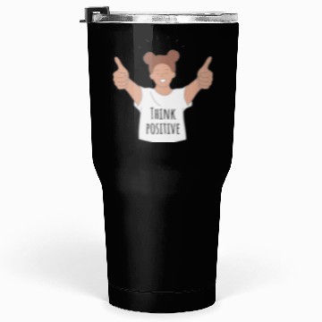 Discover Think positive Tumblers 30 Oz