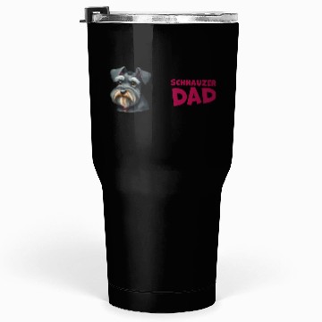 Discover Schnauzer Dad Tumblers 30 Oz
