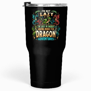 Discover DRAGON ADVENTURES - I'm Not Lazy Tumblers 30 Oz