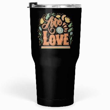 Discover love is love Tumblers 30 Oz