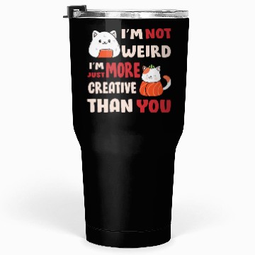 Discover I'm Not Weird I'm More Creative Tumblers 30 Oz